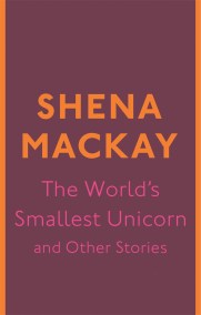 The World’s Smallest Unicorn and Other Stories