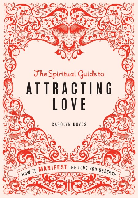 The Spiritual Guide to Attracting Love