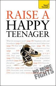 Raise a Happy Teenager: Teach Yourself