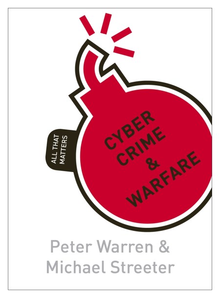 Cyber Crime & Warfare: All That Matters