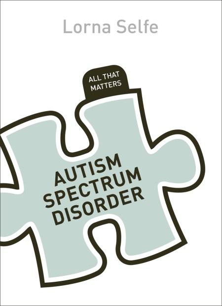 Autism Spectrum Disorder: All That Matters