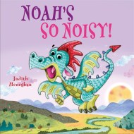 Dragon School: Noah’s SO Noisy