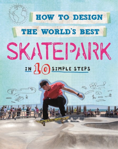 How to Design the World’s Best Skatepark