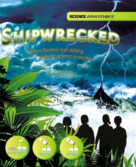 Science Adventures: Shipwrecked! – Explore floating and sinking and use science to survive