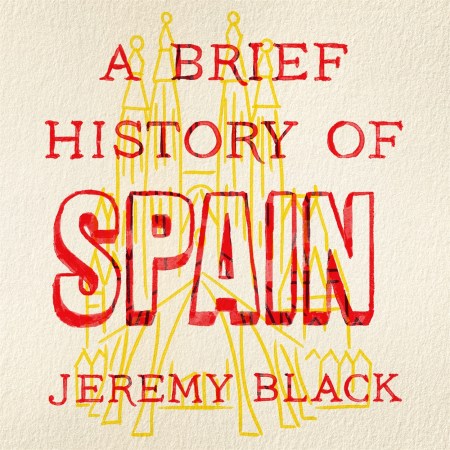 A Brief History of Spain