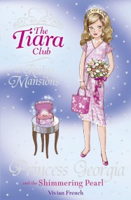 The Tiara Club: Princess Georgia and the Shimmering Pearl