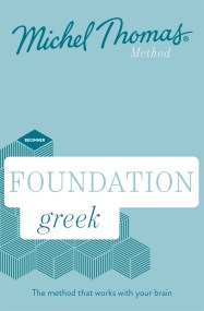 Foundation Greek New Edition (Learn Greek with the Michel Thomas Method)