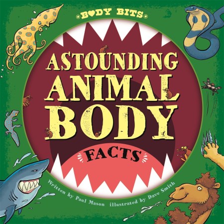 Body Bits: Astounding Animal Body Facts