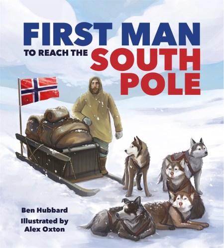 Famous Firsts: First Man to the South Pole