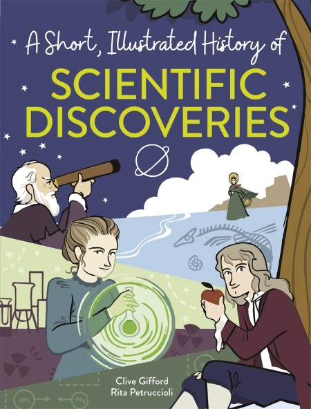 A Short, Illustrated History of… Scientific Discoveries