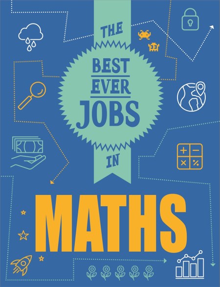 The Best Ever Jobs In: Maths