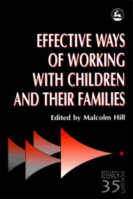 Effective Ways of Working with Children and their Families