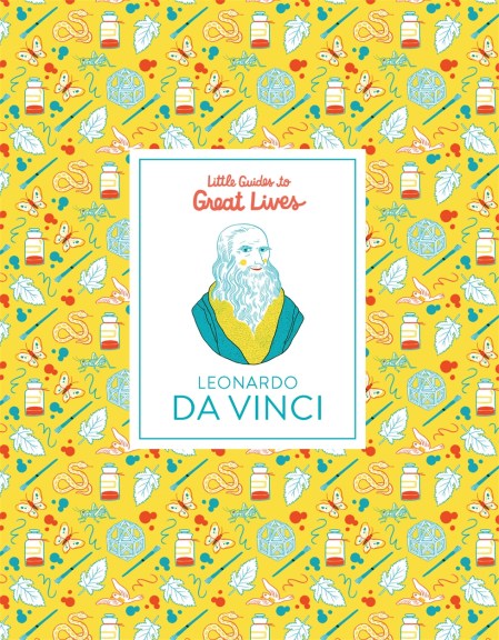 Little Guides to Great Lives: Leonardo Da Vinci