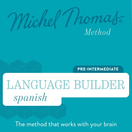 Language Builder Spanish (Michel Thomas Method) – Full course