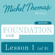 Foundation Irish (Michel Thomas Method) – Lesson 1 of 9