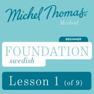 Foundation Swedish (Michel Thomas Method) – Lesson 1 of 9