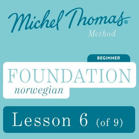 Foundation Norwegian (Michel Thomas Method) – Lesson 6 of 9