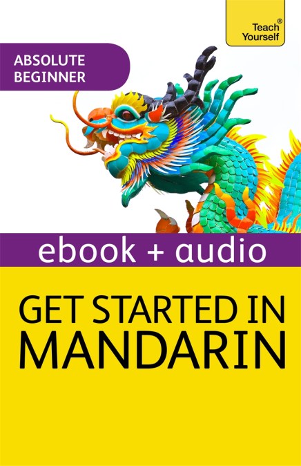 Get Started in Beginner’s Mandarin Chinese:Teach Yourself (New Edition)