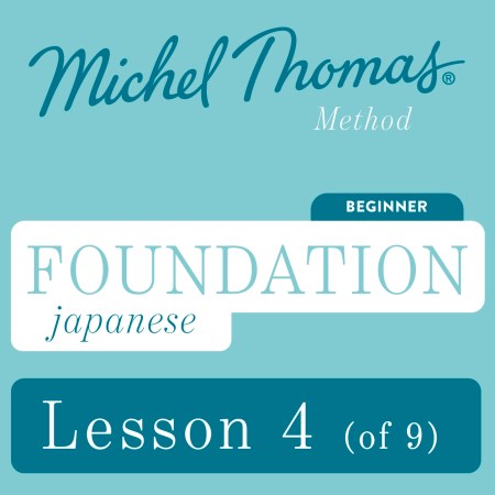 Foundation Japanese (Michel Thomas Method) – Lesson 4 of 9