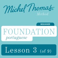 Foundation Portuguese (Michel Thomas Method) – Lesson 3 of 9