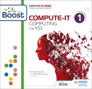 Compute-IT: Student’s Book 1 – Computing for KS3 Boost Core