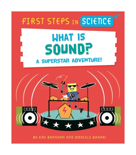 First Steps in Science: First Steps in Science: What is Sound?