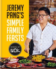 Jeremy Pang’s School of Wok: Simple Family Feasts