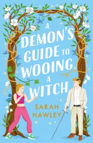 A Demon’s Guide to Wooing a Witch