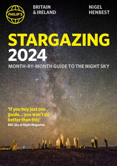 Philip’s Stargazing 2024 Month-by-Month Guide to the Night Sky Britain & Ireland