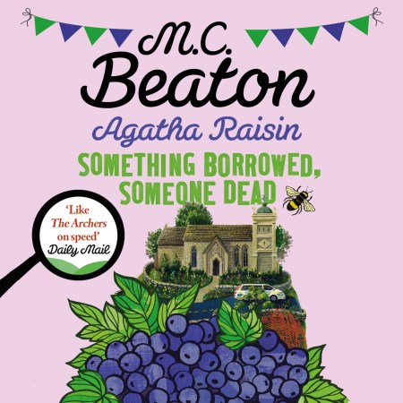 Agatha Raisin: Something Borrowed, Someone Dead