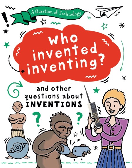 A Question of Technology: Who Invented Inventing?