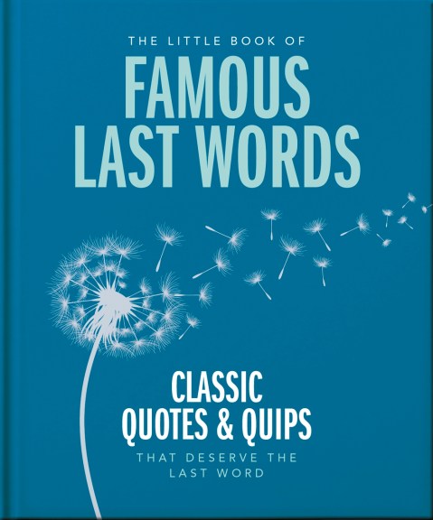 The Little Book of Famous Last Words