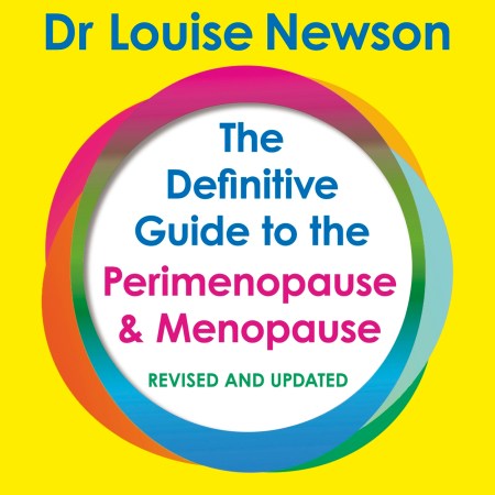 The Definitive Guide to the Perimenopause and Menopause - The Sunday Times bestseller 2024