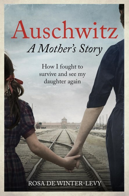 Auschwitz A Mother’s Story