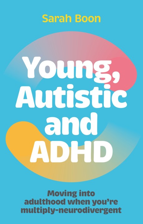 Young, Autistic and ADHD