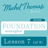 Foundation Norwegian (Learn Norwegian with the Michel Thomas Method) – Lesson 7 of 9