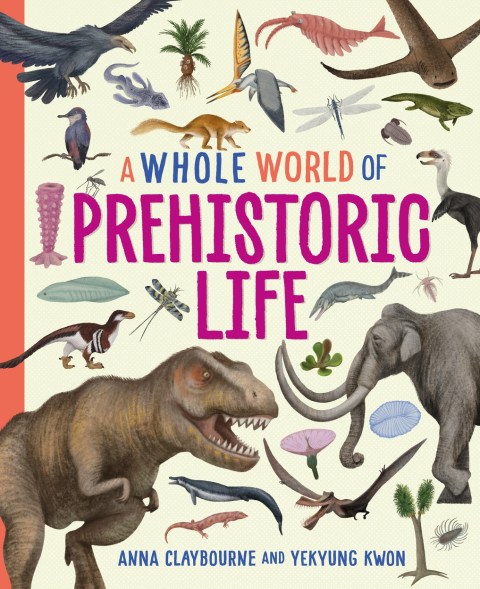 A Whole World of…: Prehistoric Life