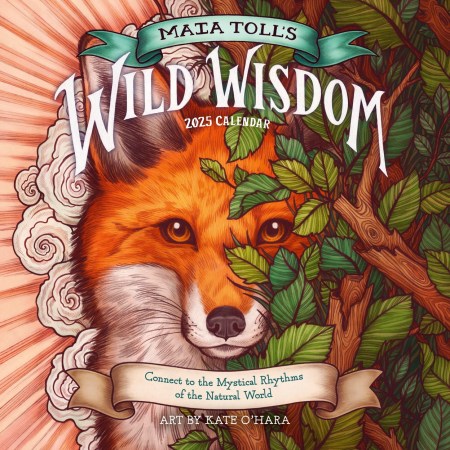 Maia Toll’s Wild Wisdom Wall Calendar 2025