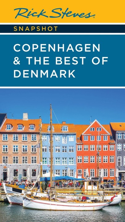 Rick Steves Snapshot Copenhagen & the Best of Denmark (Sixth Edition)