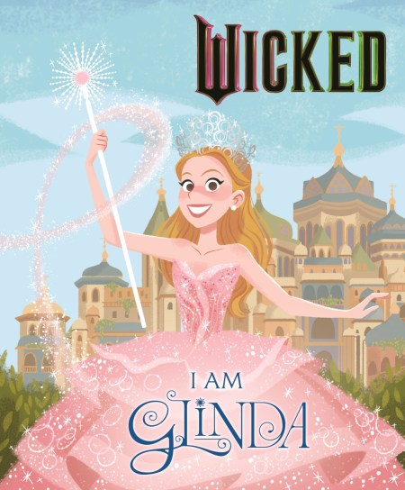 Wicked: I Am Glinda