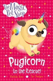 The Magic Pet Shop: Pugicorn to the Rescue!