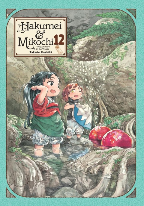 Hakumei & Mikochi: Tiny Little Life in the Woods, Vol. 12